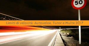 Limiti di velocità: Autovelox Tutor e multe 2017
