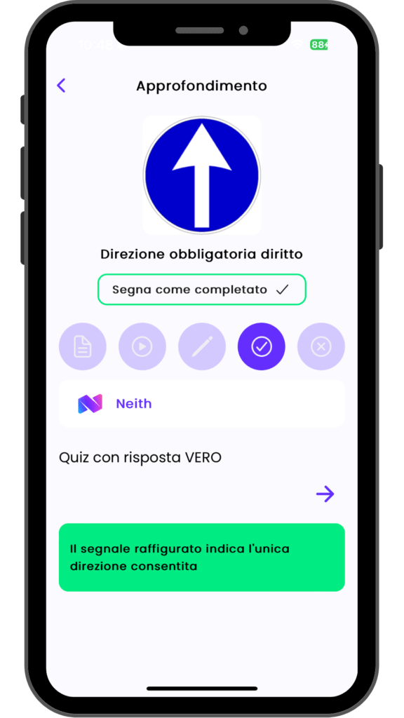 "Immagine dell'interfaccia dell'app 'Neith' che visualizza un segnale stradale di direzione obbligatoria dritto con un bottone verde per segnare il completamento e una frase che conferma che il segnale indica l'unica direzione consentita."